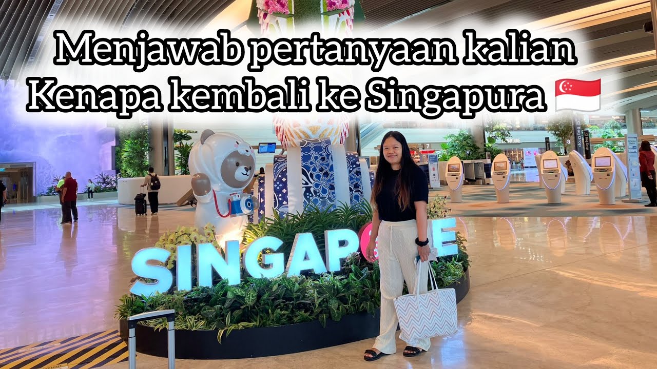 Kenapa kembali ke Singapura 🇸🇬