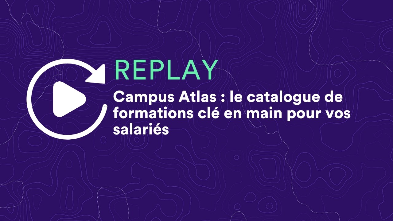 Webinaire I Former vos équipes simplement avec CampusAtlas