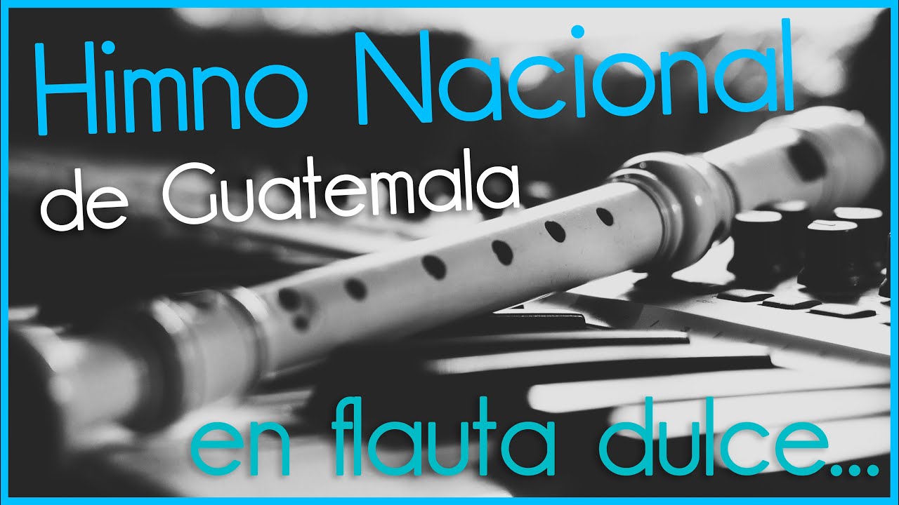 Himno Nacional de Guatemala en Flauta Dulce | Fácil