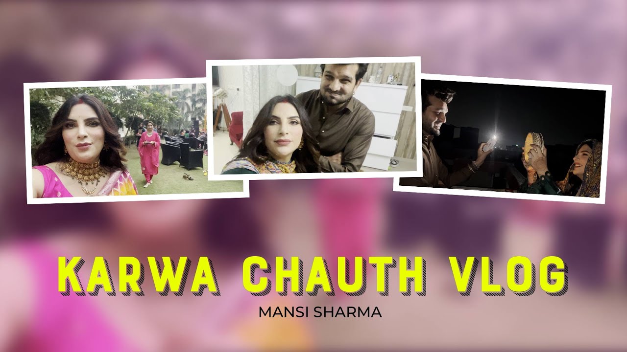 Karwa Chauth Vlog | Mansi Sharma | Yuvraaj Hans | Karwa Chauth 2023