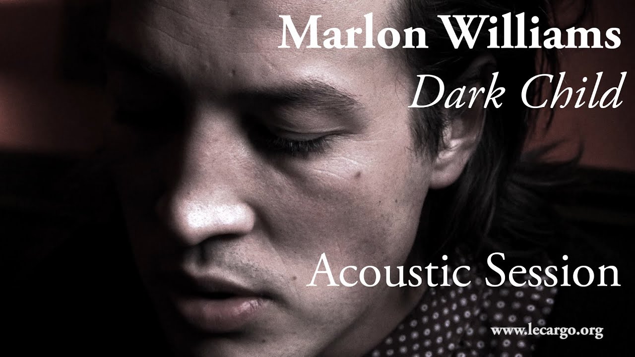 #766 Marlon Williams - Dark Child (Acoustic Session)