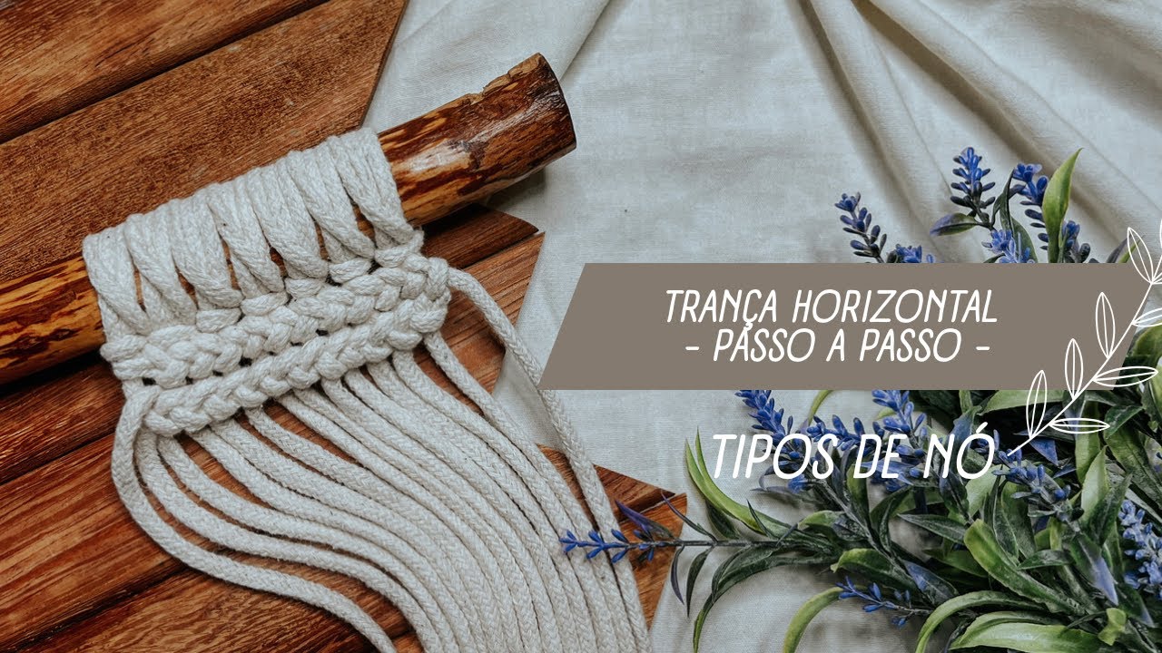 COMO FAZER TRANÇA HORIZONTAL EM MACRAME - TUTORIAL PASSO À PASSO | VIAJ’ARTE TUTORIAIS