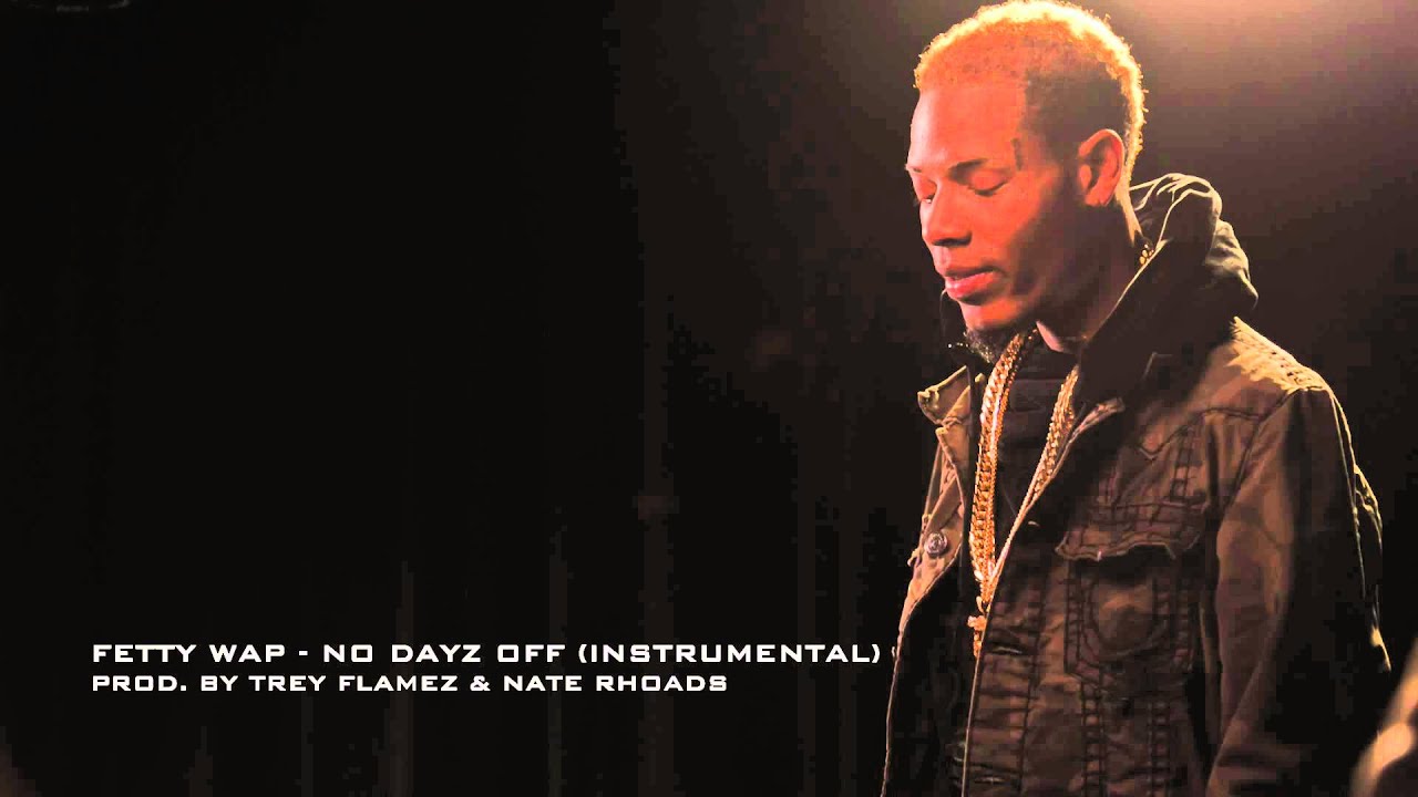 Fetty Wap - No Days Off (OFFICIAL INSTRUMENTAL)