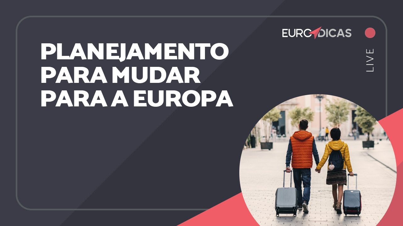 Live Euro Dicas: Planejamento Para Mudar Para a Europa