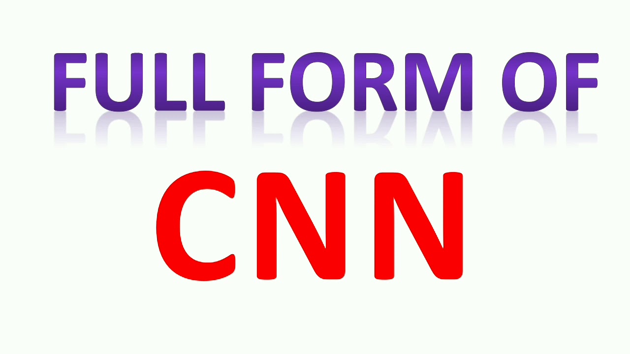 CNN full form, full form of CNN