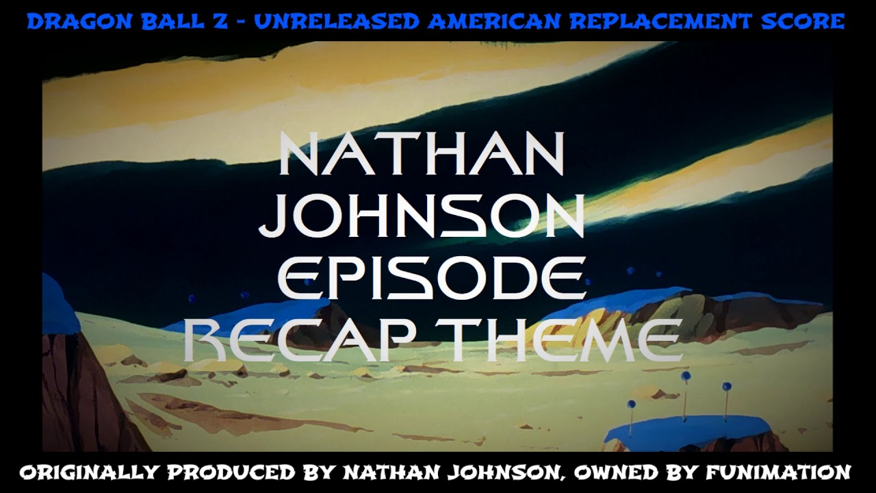 Episode Recap Theme - Unreleased Nathan Johnson track (From Funimation dub of DBZ Episodes 1-67)
