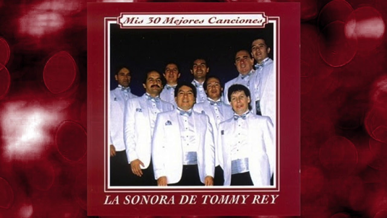 La Sonora de Tommy Rey - Mis Treinta Mejores Canciones (Parte 1)