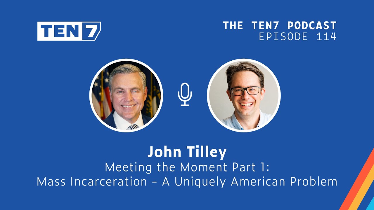 Meeting the Moment Part 1: Mass Incarceration - TEN7 Podcast Episode 114