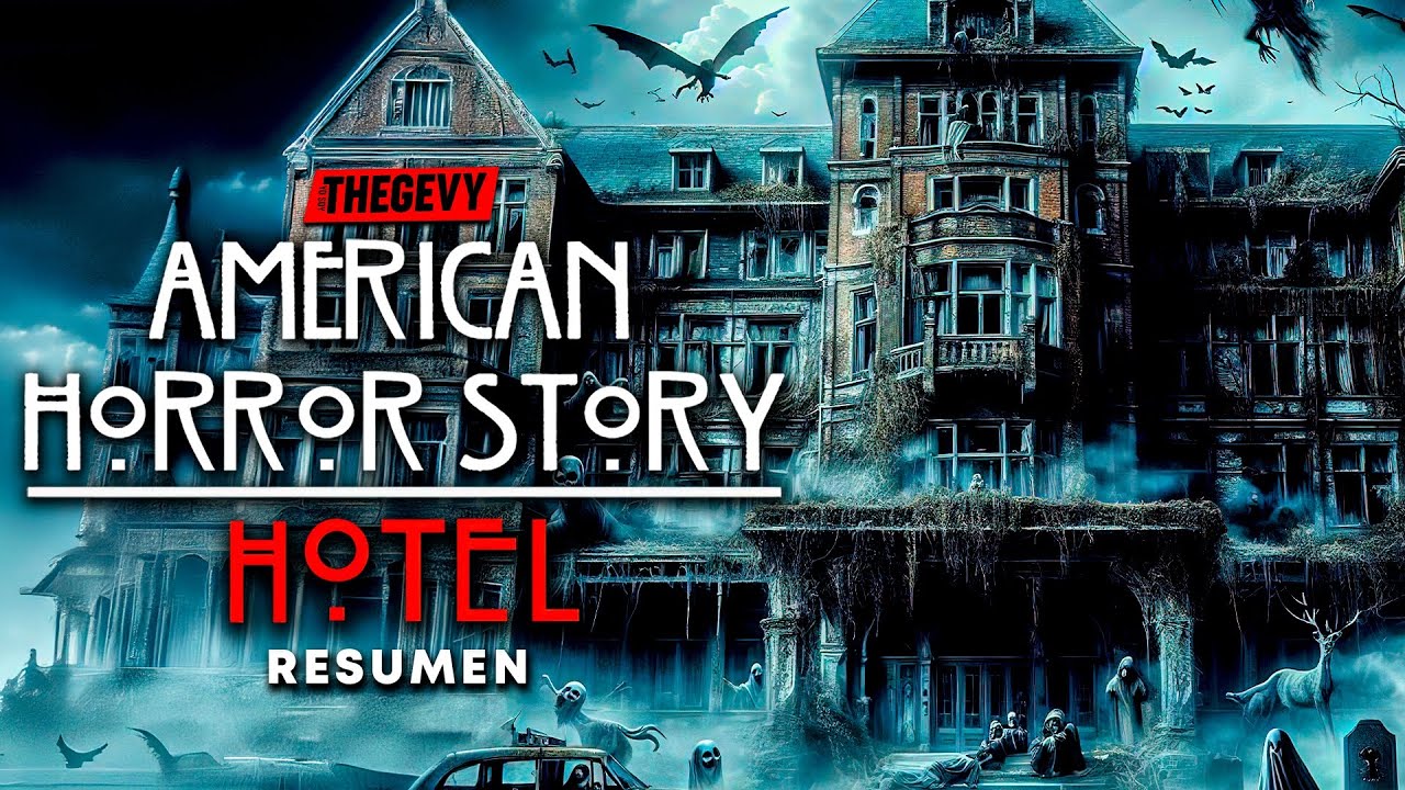 AMERICAN HORROR STORY HOTEL: TEMPORADA 5 RESUMEN EN 40 MINUTOS/ THEGEVY