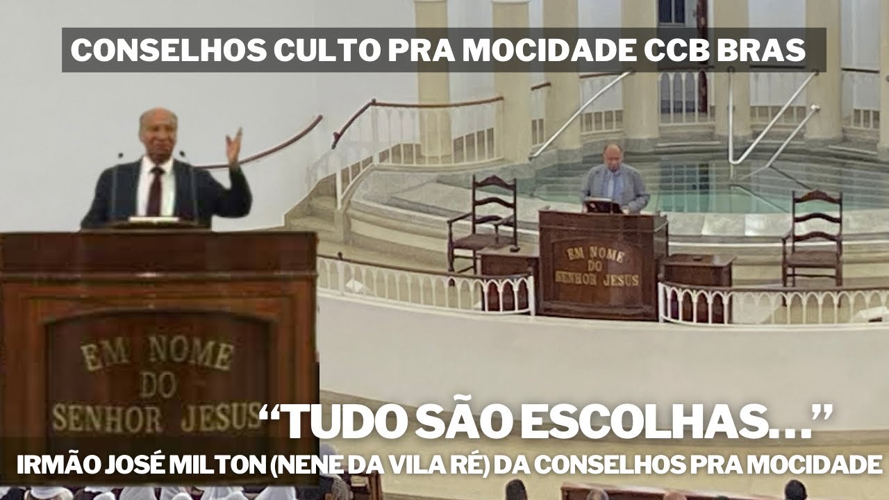 CONSELHOS CULTO PRA MOCIDADE CCB BRÁS 07/05/2022 - IRMÃO NENÊ DA VILA RÉ DA CONSELHOS PRA MOCIDADE