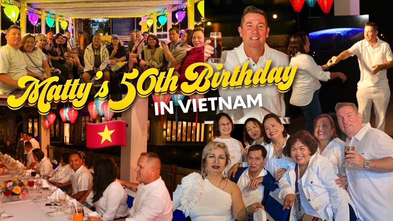 Matty’s 50th Birthday in VIETNAM 🇻🇳 (2025)