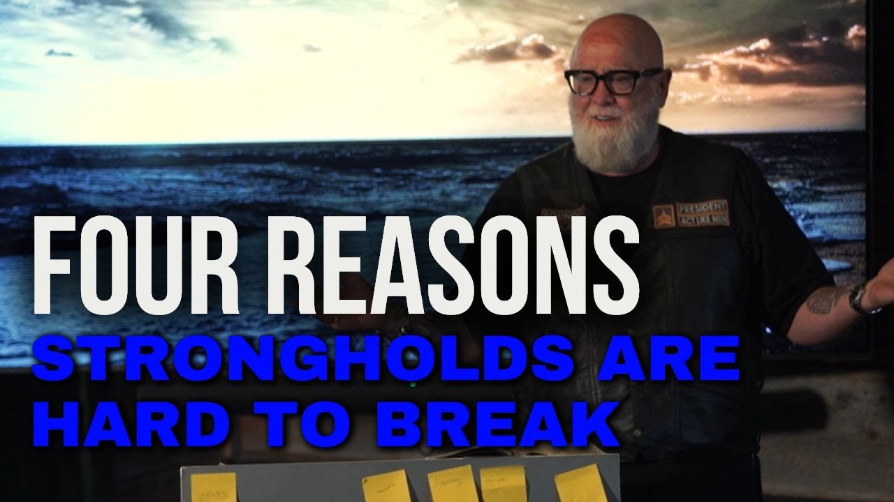 Four Reasons Strongholds Are Hard To Break