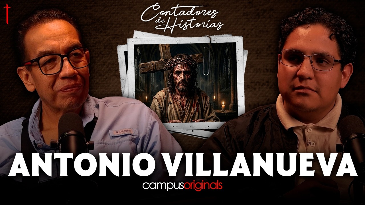 Contadores de Historias con Antonio Villanueva - El Lado Oscuro de Representar a Jes&uacute;s de Nazaret.