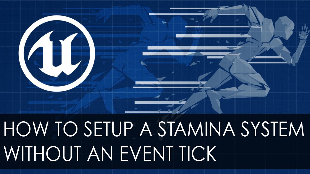 How To Make A Stamina System Without An Event Tick UE4