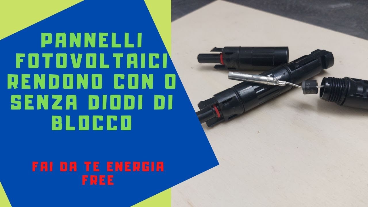 PANNELLI FOTOVOLTAICI RENDONO CON O SENZA DIODI DI BLOCCO