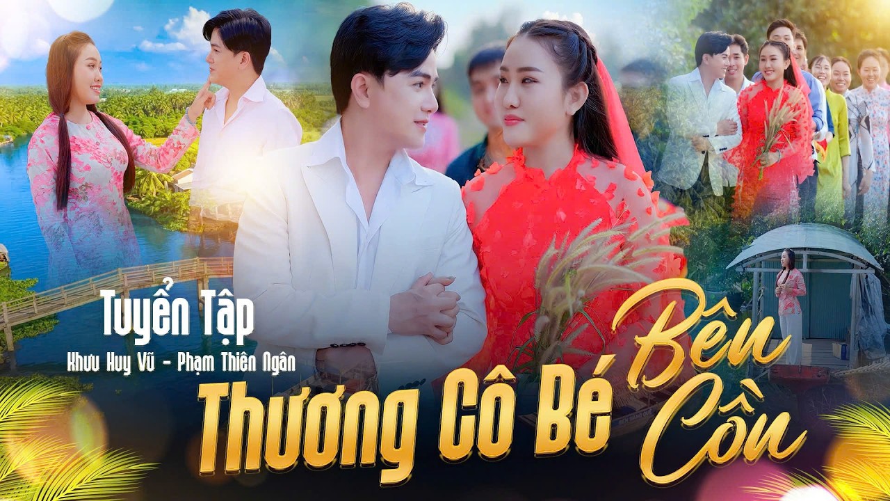 Thương Cô Bé Bên Cồn | Khưu Huy Vũ ft. Phạm Thiêng Ngân | Tuyển Tập Song Ca