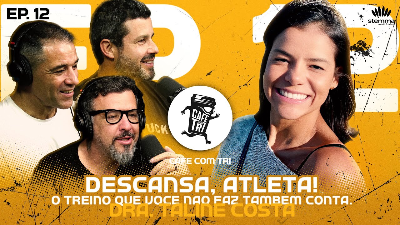 #12 -Descansa, atleta! O treino que voc&ecirc; n&atilde;o faz tamb&eacute;m conta. Dra. Taline Costa | Caf&eacute; com Tri