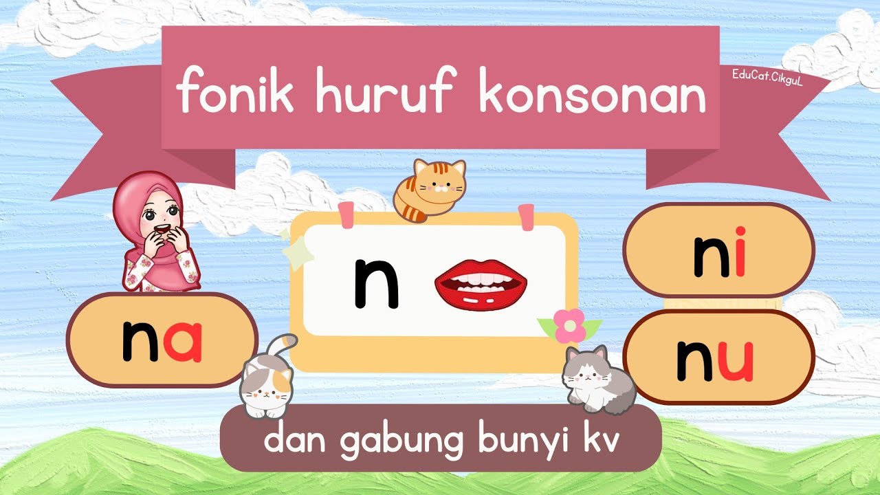 FONIK BM | Huruf Konsonan n | Gabung Bunyi na ni nu