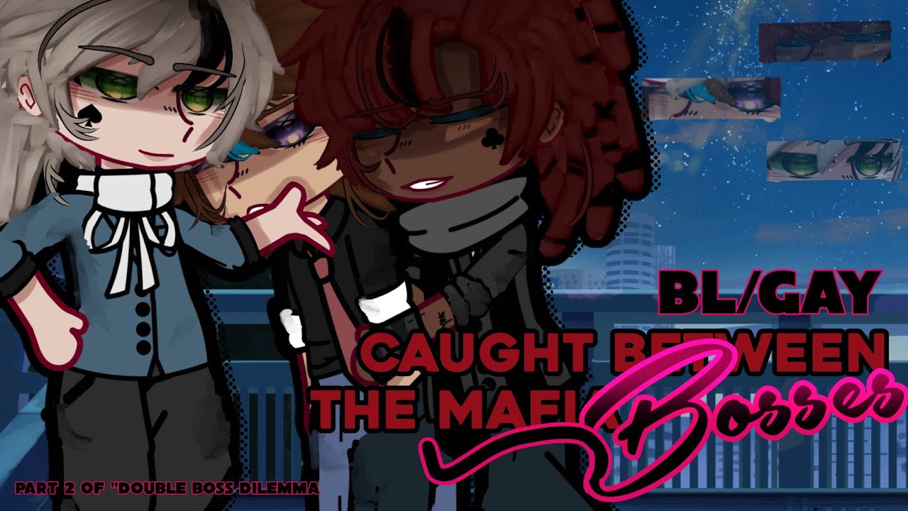 “Caught Between The Mafia 𝘽𝙤𝙨𝙨𝙚𝙨~” || GCMM || POLYAM || BL/GAY || Gacha mini movie