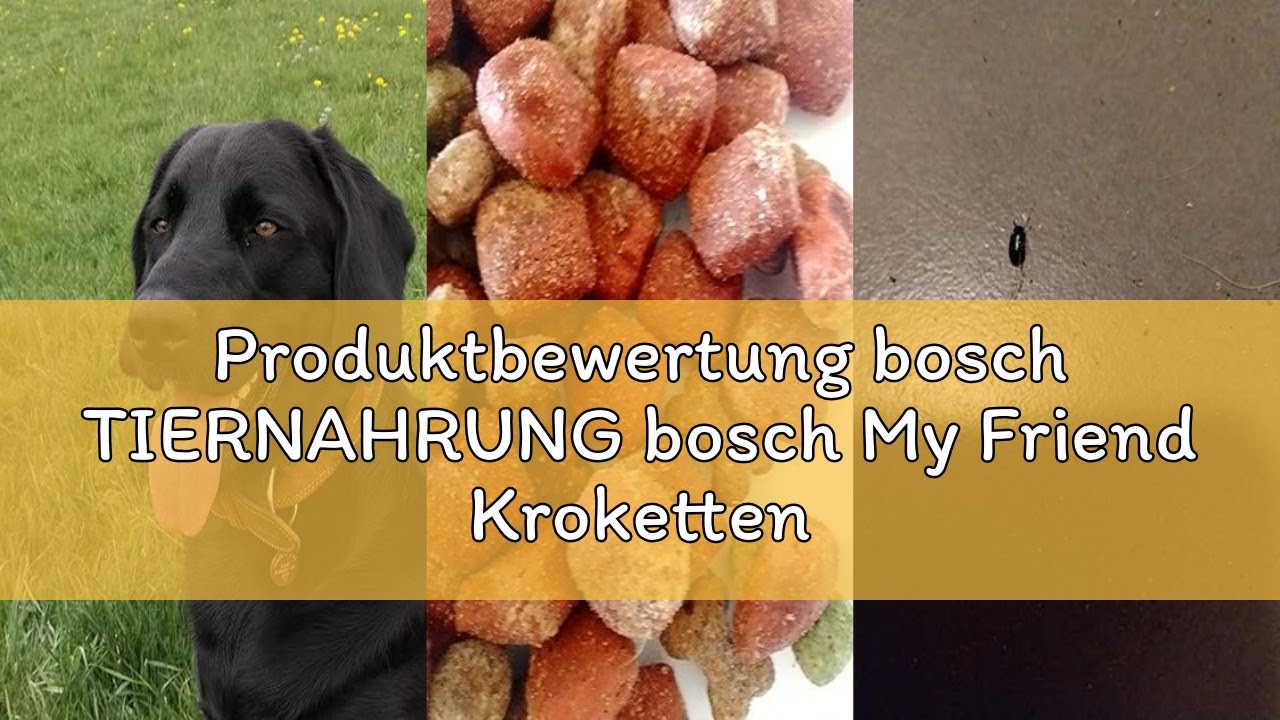 Produktbewertung bosch TIERNAHRUNG bosch My Friend Kroketten | Hundefutter für ausgewachsene Hunde a