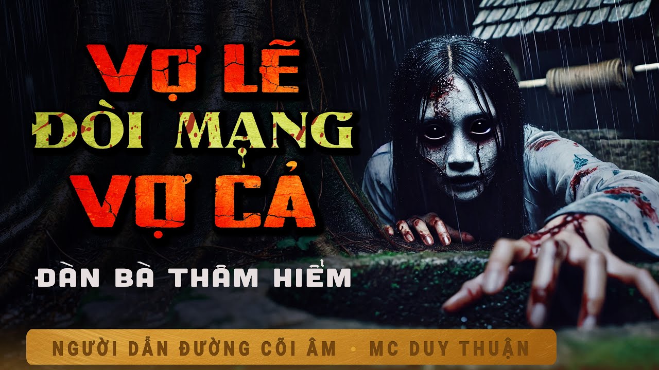 Truyện Ma - Vợ Lẽ Đòi Mạng Vợ Cả - Lòng Dạ Đàn Bà - Duy Thuận Kể Truyện Ma Làng Quê Nghe Kinh Dị