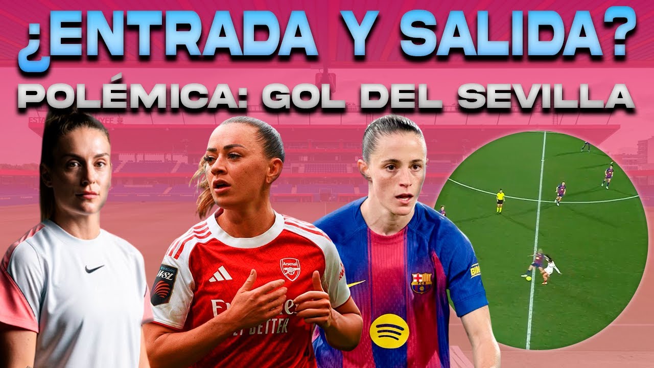 💥 MCCABE Y ONA: OPERACIONES VINCULADAS | ¿ FUE GOL LEGAL DEL SEVILLA? LAIA Y MARTA | SYDNEY Y ALEXIA