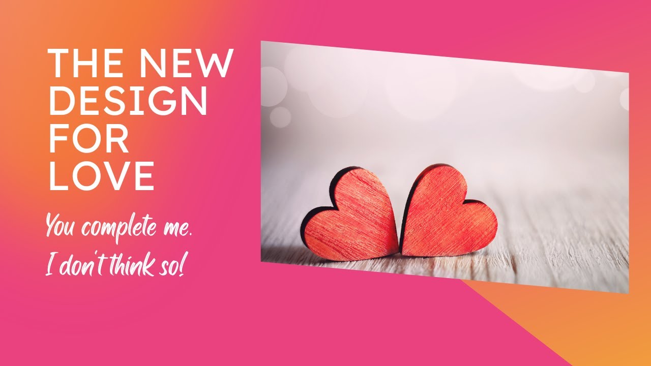 The New Design for Love