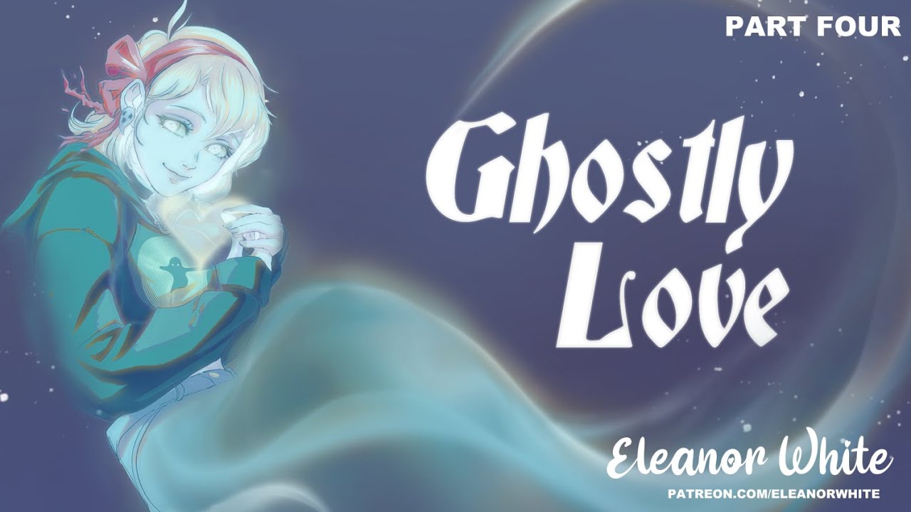 ASMR Roleplay: Ghostly Love [Part 4][F4F][Ghost girlfriend][Finale]