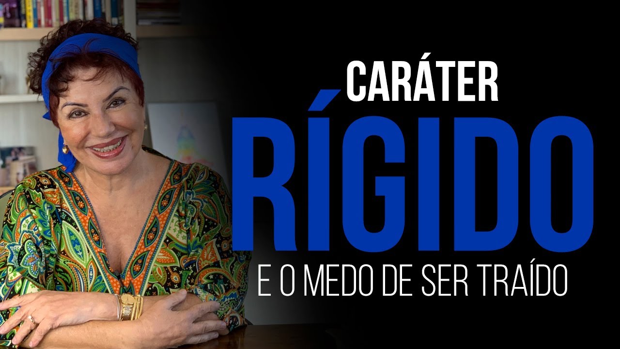 Caráter Rígido e o medo de ser traído VR