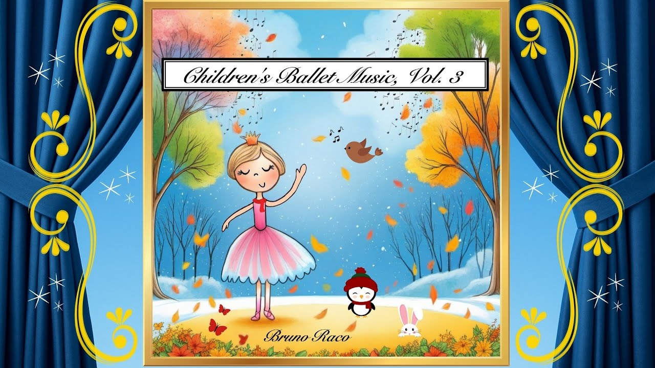 Warm-up Skips in the Woods &ndash; Children&rsquo;s Ballet Music, Vol. 3 | Bruno Raco