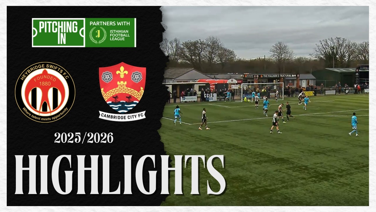 HIGHLIGHTS | Heybridge Swifts 1 - 1 Cambridge City | Isthmian League North Division