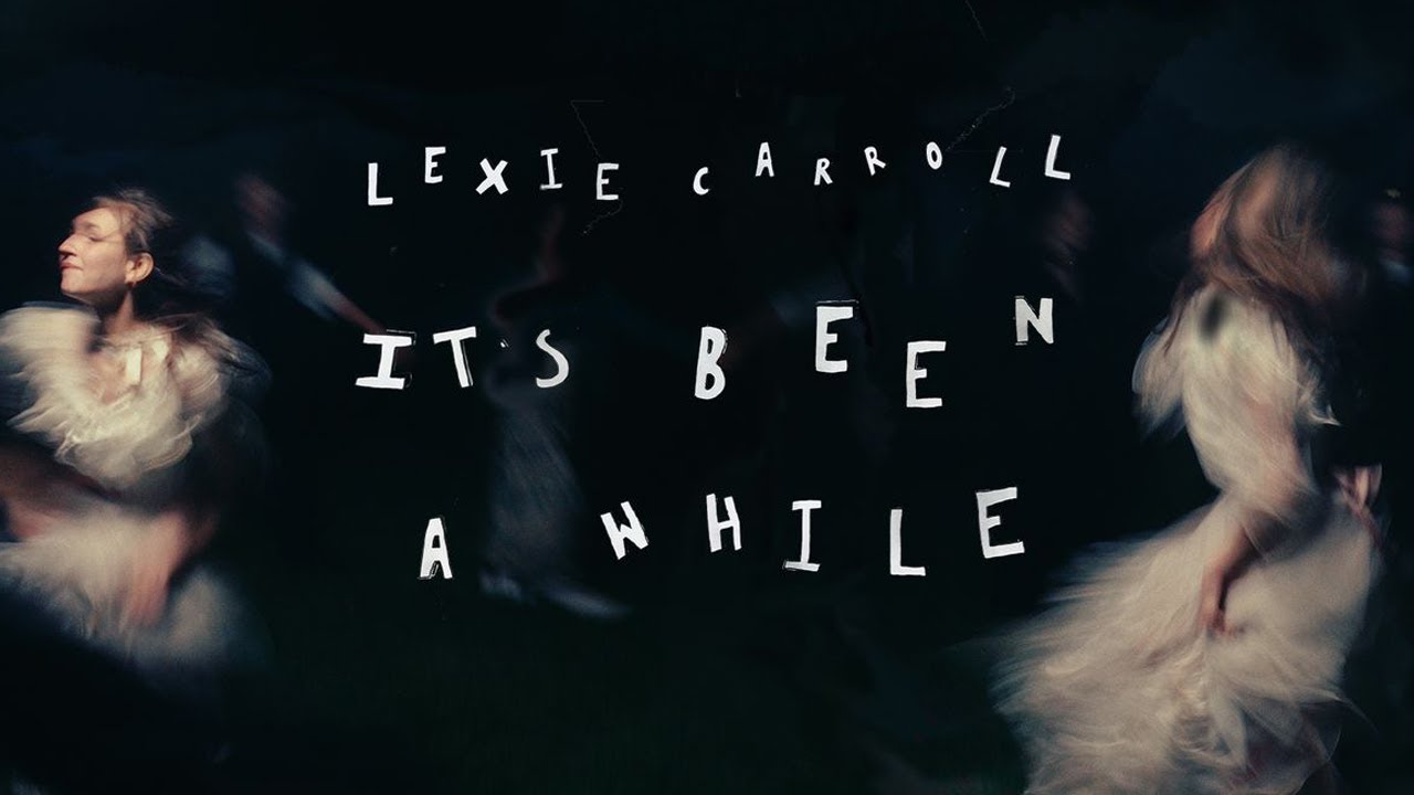 Lexie Carroll - it's been a while [Official Music Video]