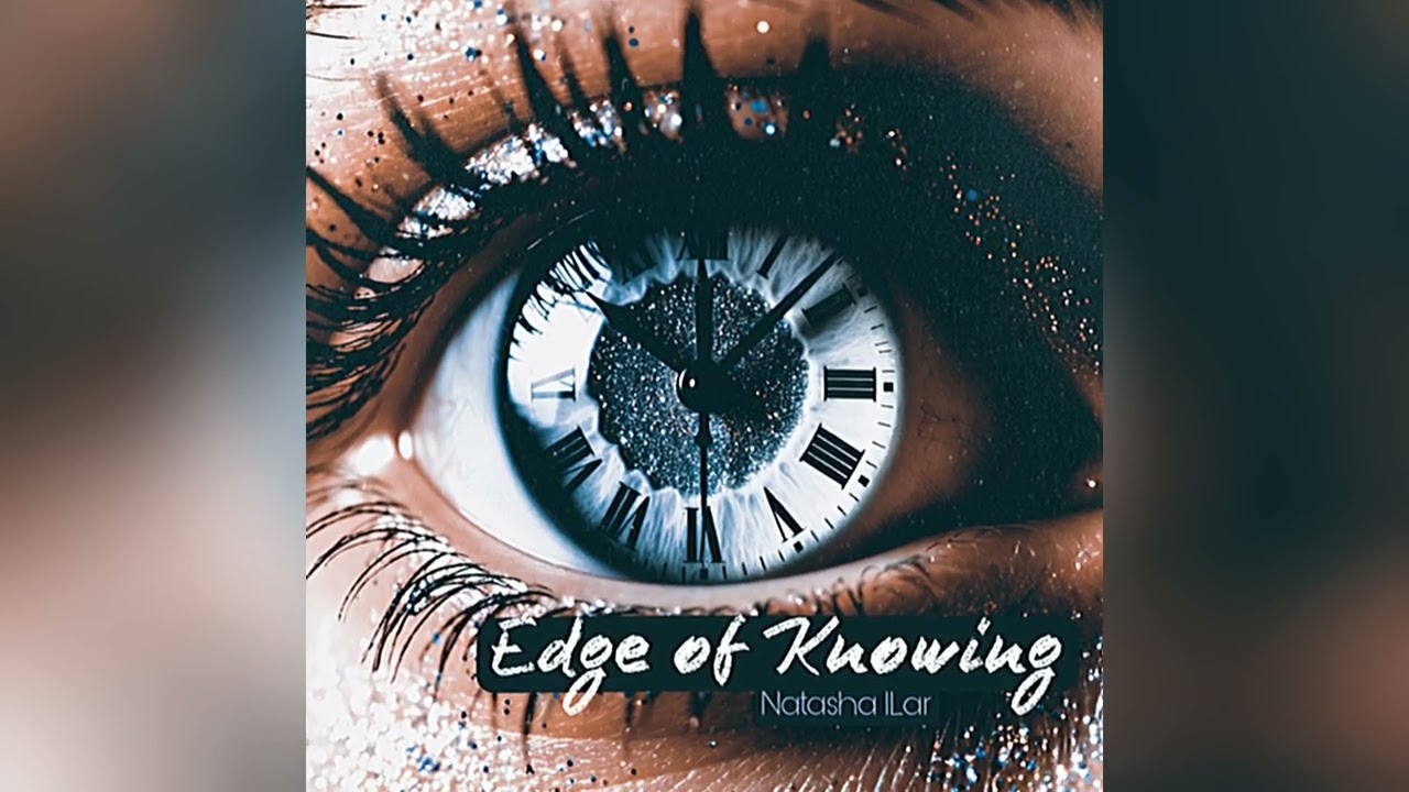 Natasha ILar - Edge of Knowing