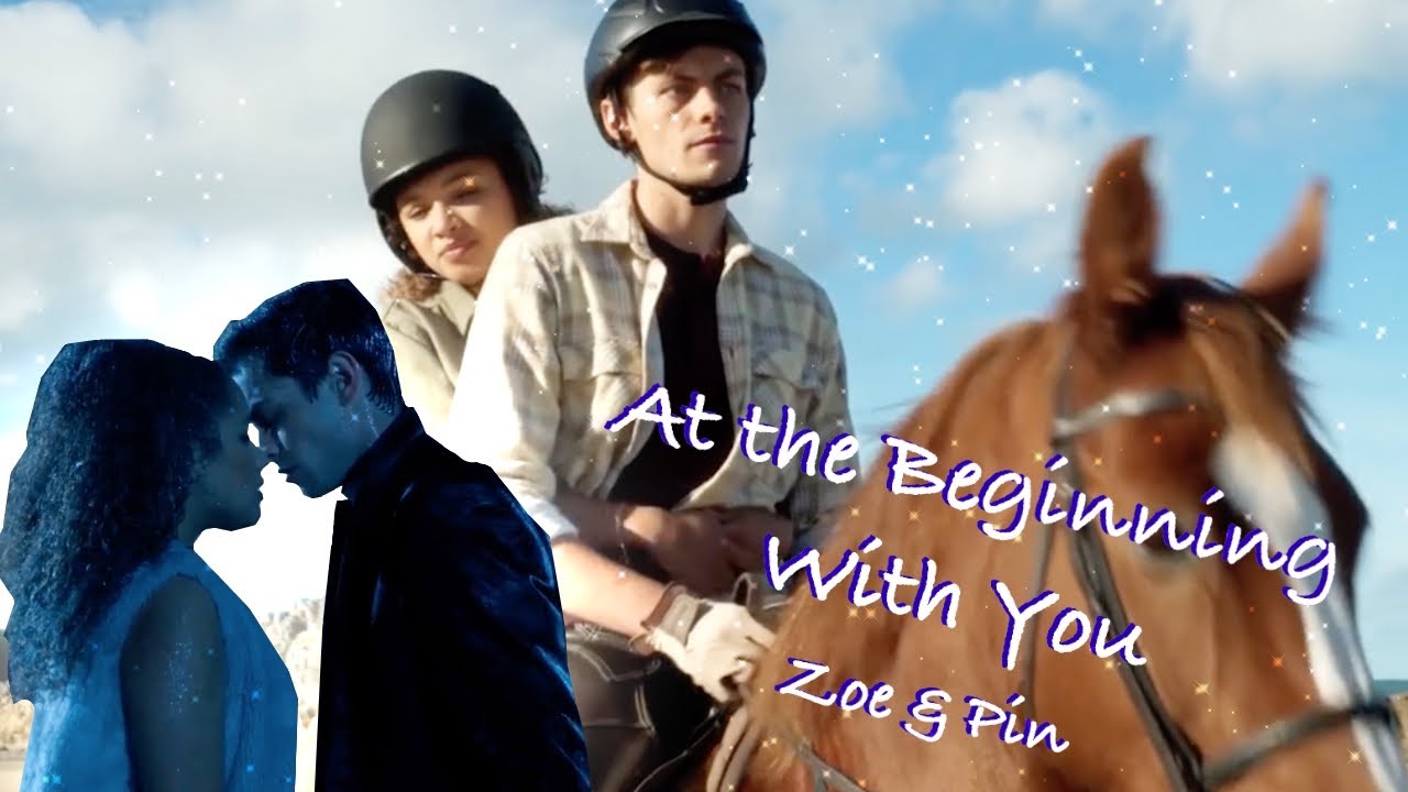 Free Rein || Zoe & Pin || At the Beginning With You