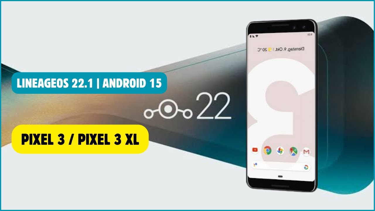 Android 15 para Google pixel 3 | LineageOS 22.1