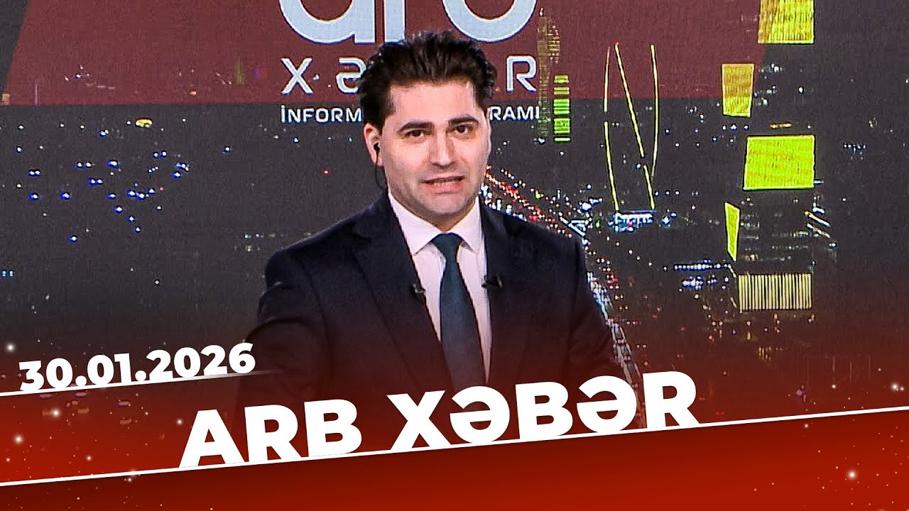 ARB Xəbər - Tam B&ouml;l&uuml;m - 30.01.2026