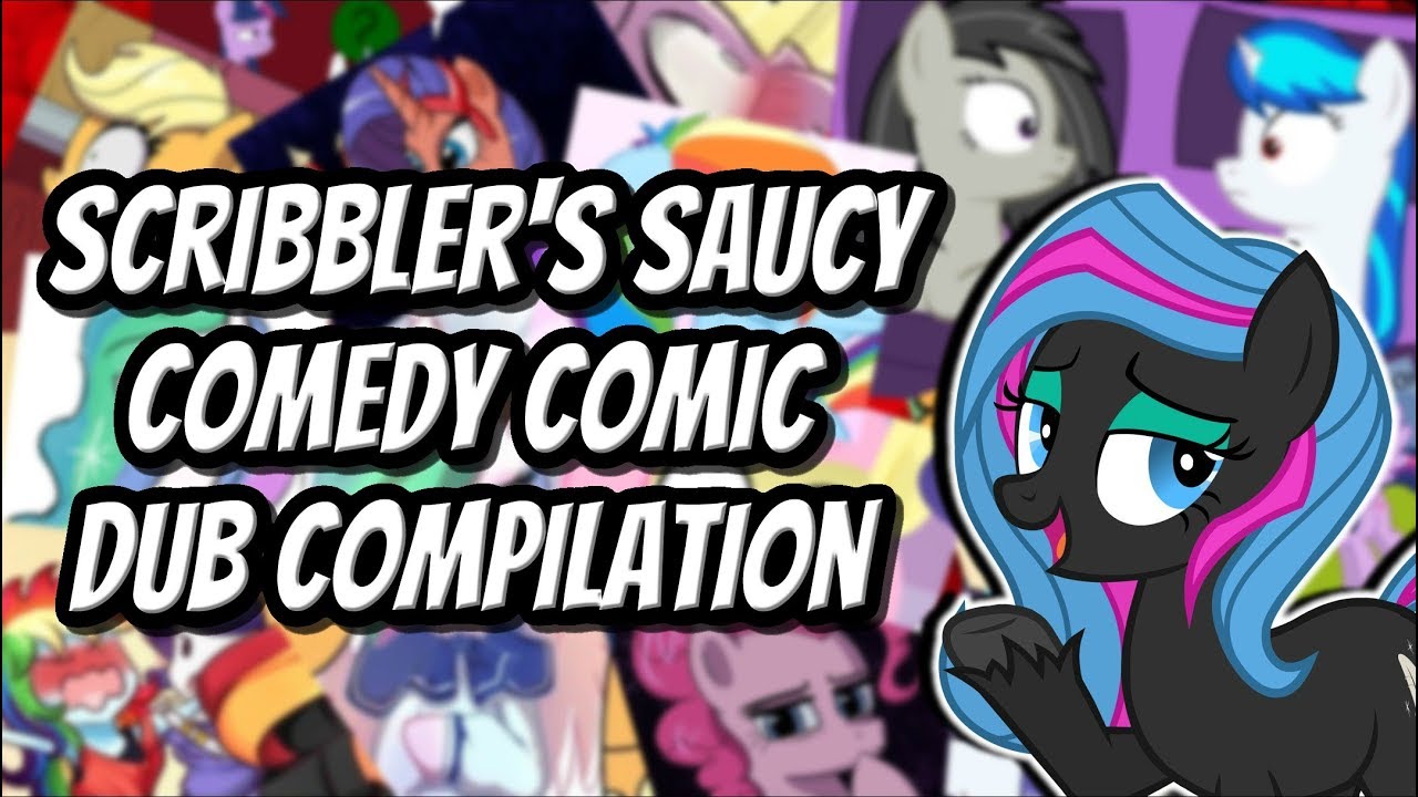 Scribbler's Saucy Comedy Comic Dub Compilation [MLP Comic Dubs]