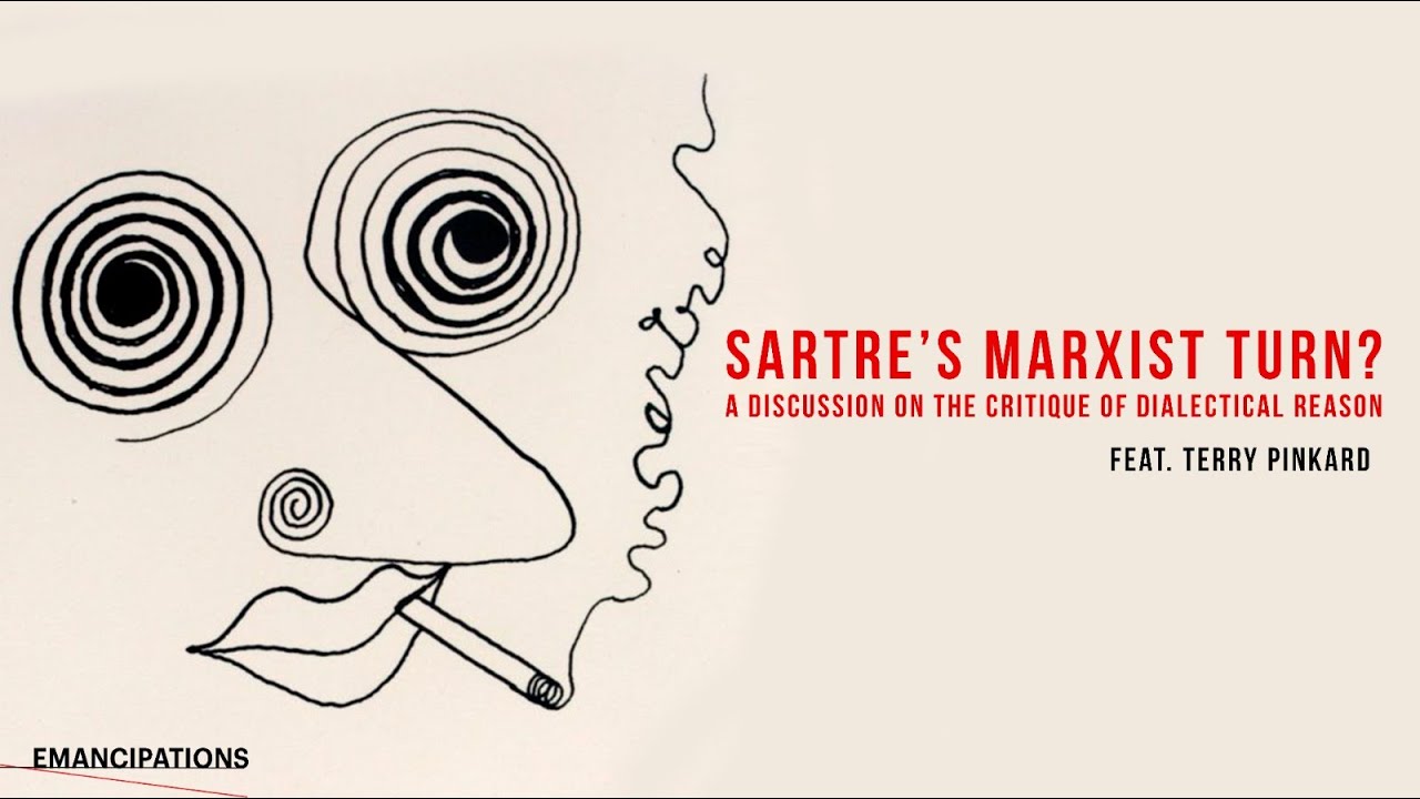 Sartre’s Marxist Turn? A Discussion on the Critique of Dialectical Reason feat. Terry Pinkard