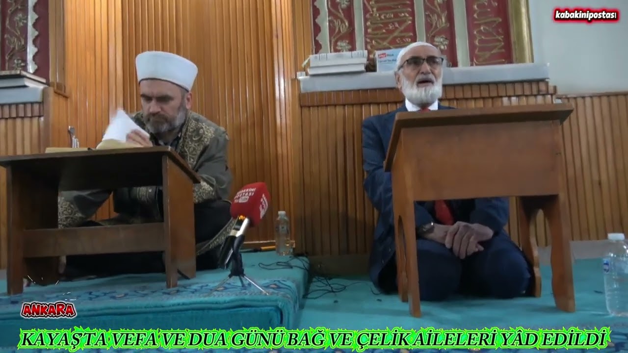 KAYAŞ’TA VEFA VE DUA GÜNÜ BAĞ VE ÇELİK AİLELERİ YÂD EDİLDİ
