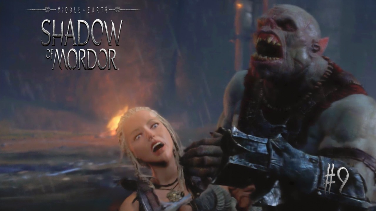 Middle-earth: Shadow of Mordor ▷ Принцесса в Беде #9 [No Comments]