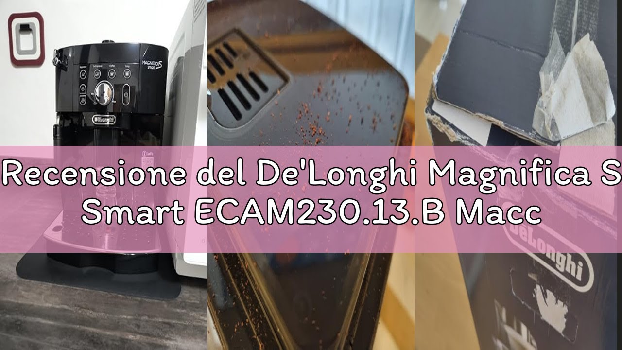 Recensione del De'Longhi Magnifica S Smart ECAM230.13.B Macchina da Caffè Automatica per Espresso e