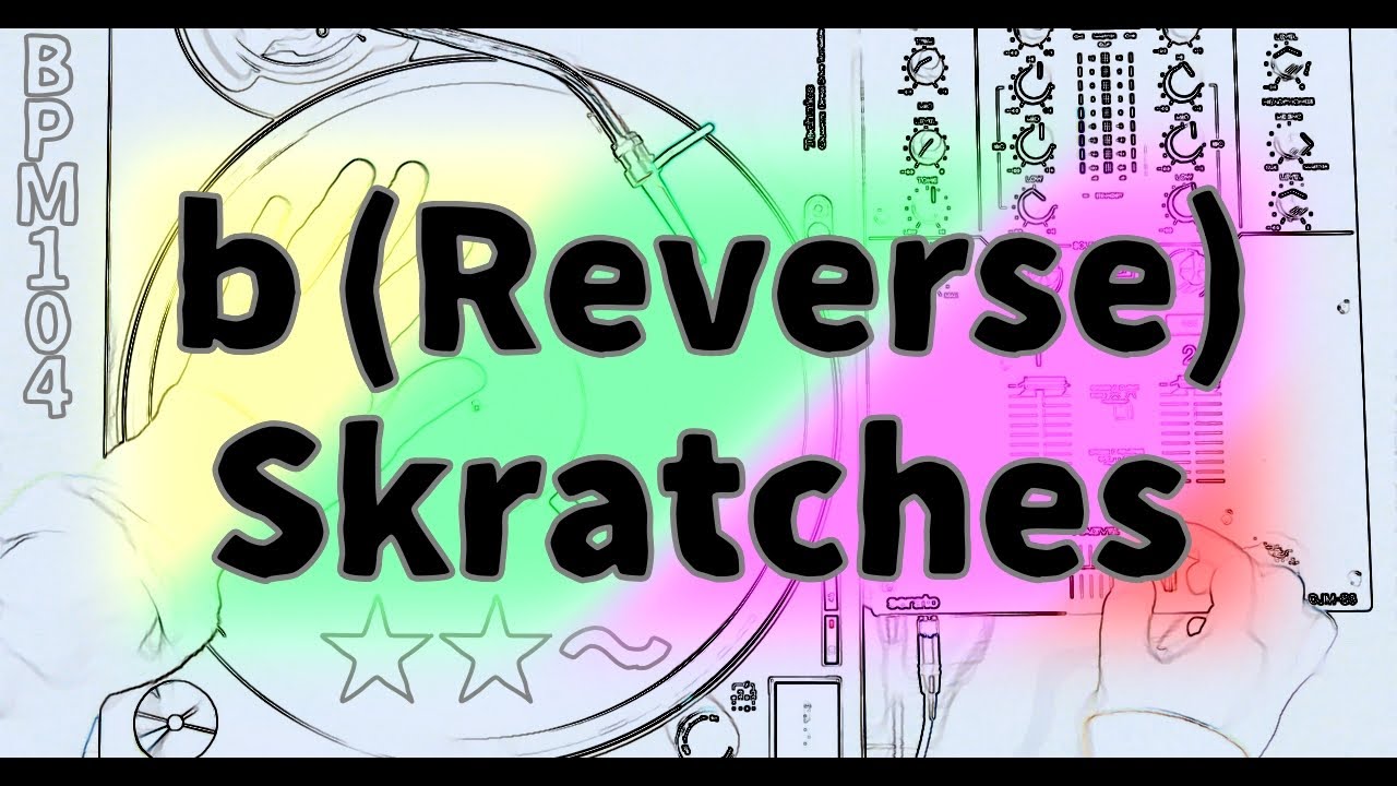 バック(リバース) スクラッチ / Back(Reverse) Skratches