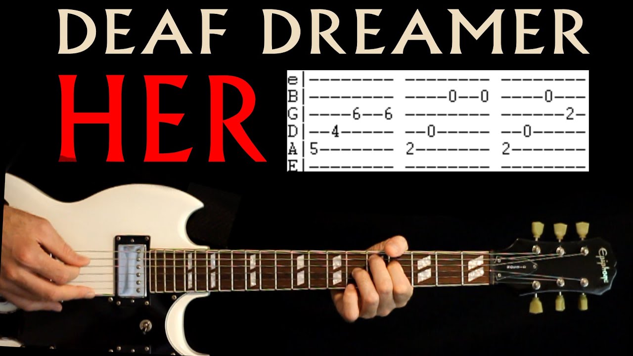 Deaf Dreamer Her Guitar Tab Lesson / Tabs Cover & Chords