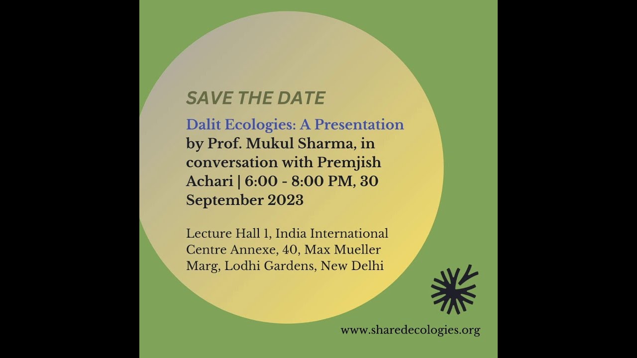 Dalit Ecologies: A Presentation | Shared Ecologies: Working Methods