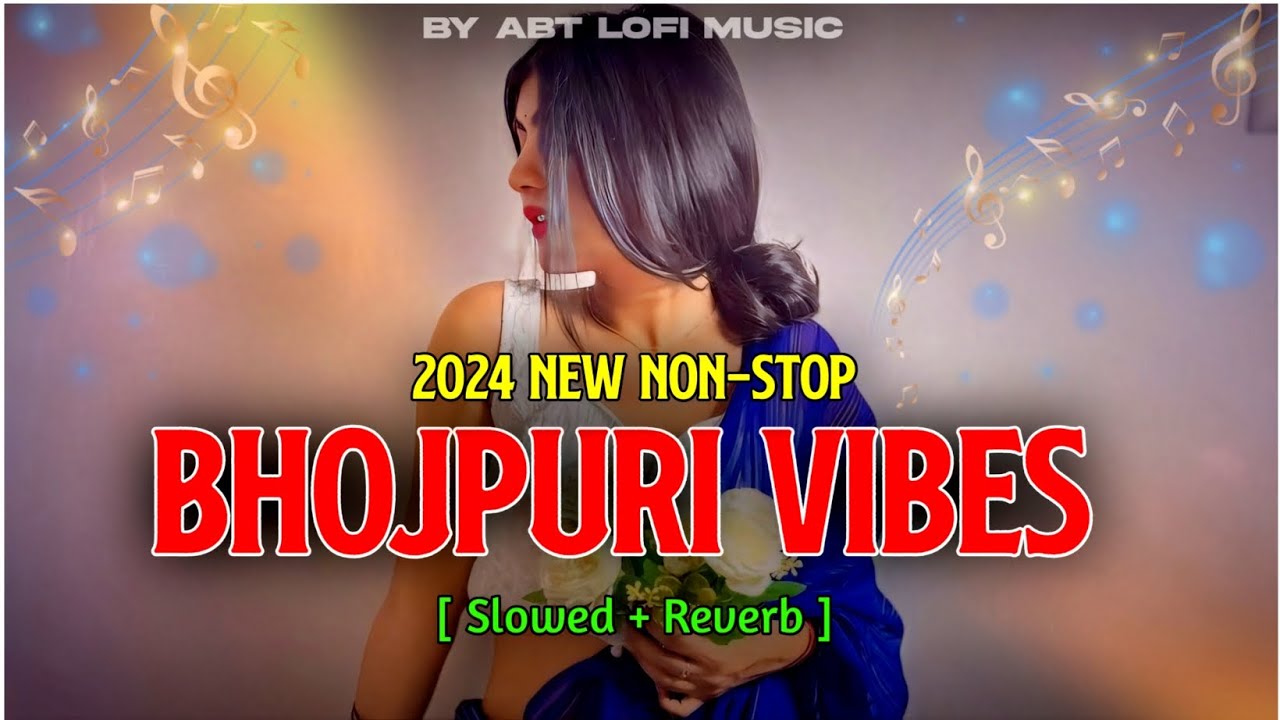 Nonstop Enjoy Bhojpuri Vibes Songs | Pawan Singh, Khesari Lal | Slowed and Reverb | ABT Lofi Music