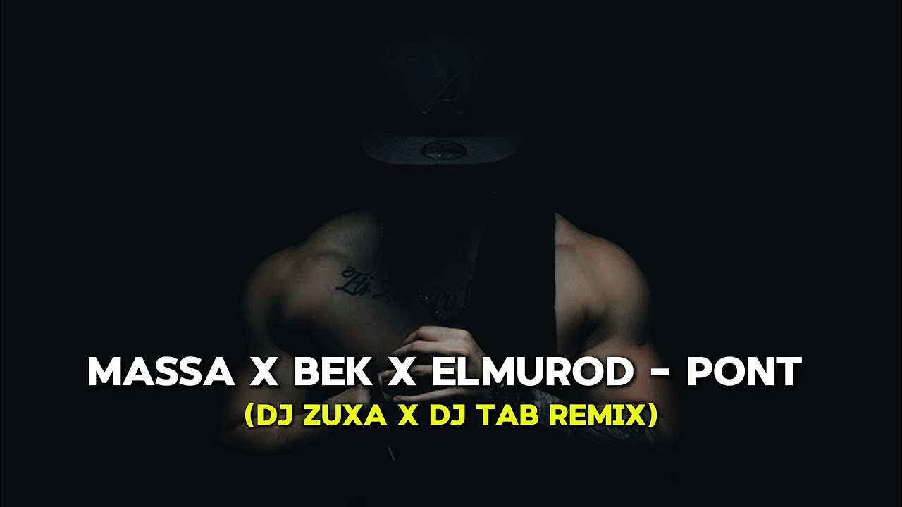 Massa x Bek x Elmurod - Pont (Dj Zuxa x Dj Tab Remix)