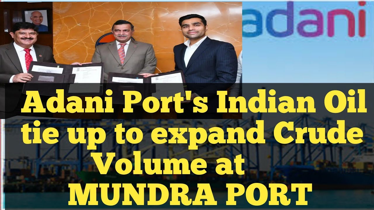 Adani Port's Indian Oil tie up to expand Crude Volume at MUNDRA PORT (Patta Siva Prasad)