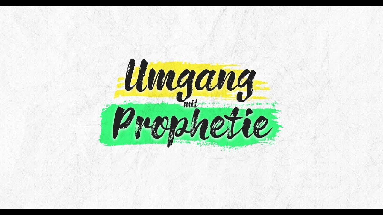 Umgang mit Prophetie