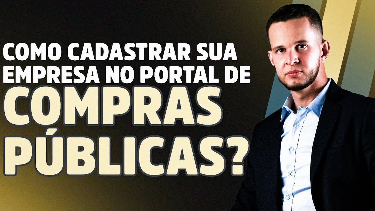 COMO CADASTRAR SUA EMPRESA NO PORTAL DE COMPRAS PÚBLICAS