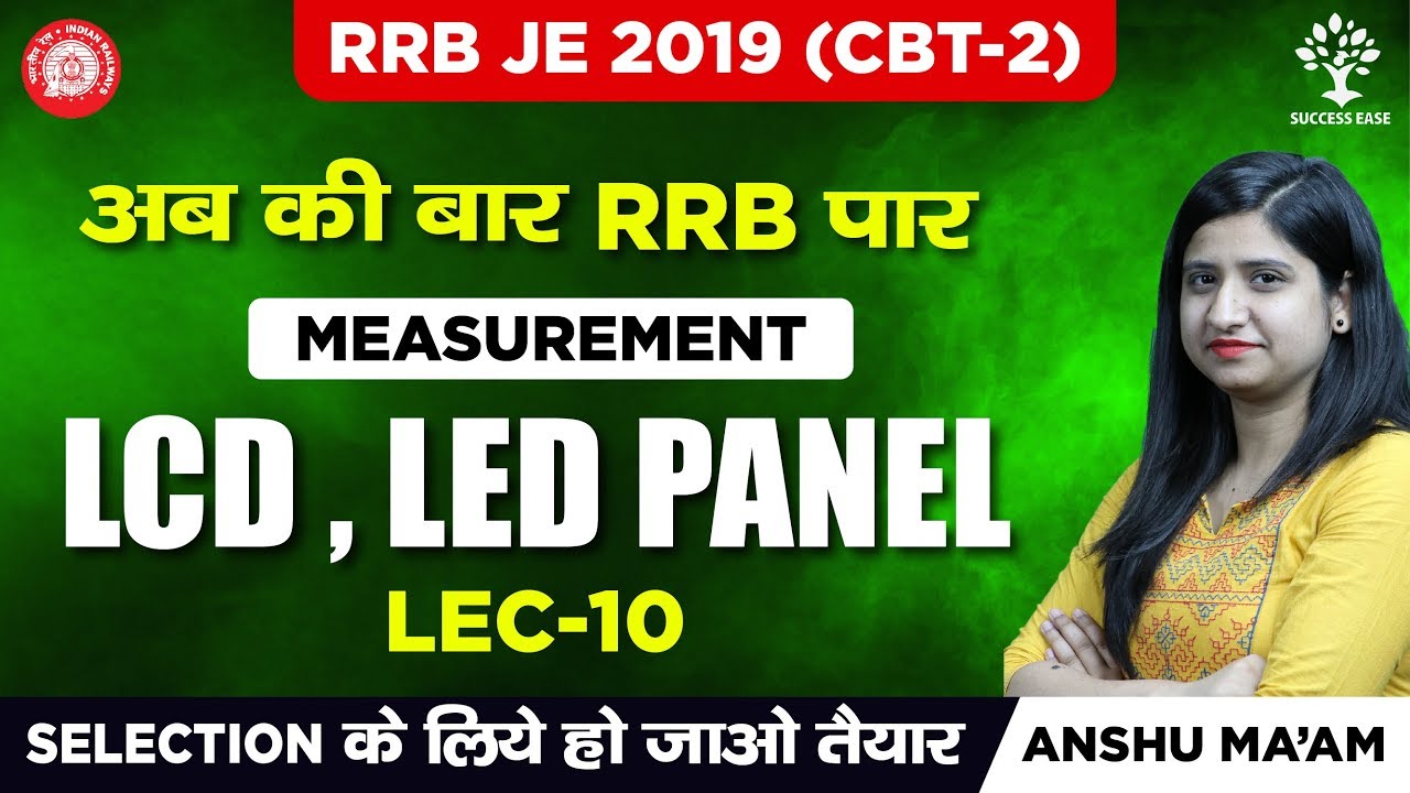 RRB/SSC JE 2019 | CBT 2 EXAM | Lec - 10 | LCD , LED Panel | Measurement | Electronics | Anshu Ma'am